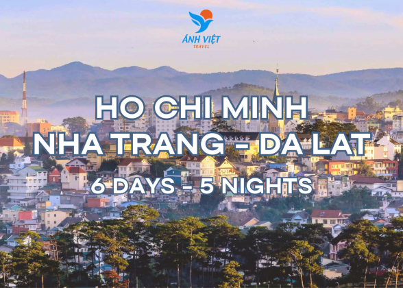 HO CHI MINH - NHA TRANG - DA LAT ( 6 DAYS 5 NIGHTS)